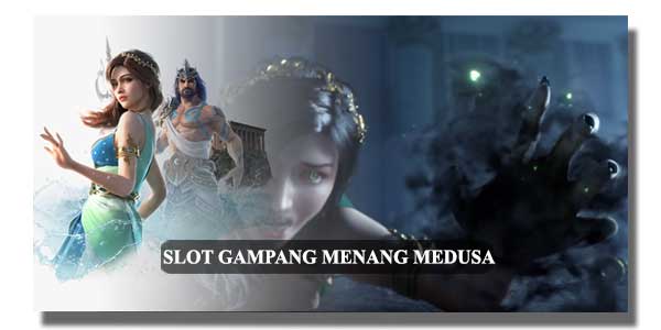 Informasi Keutungan Slot Gacor Gampang Menang 2023 Tema Medusa