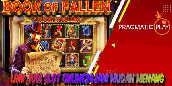 Link Judi Online24Jam Slot Resmi Terpercaya Mudah Menang Book of Fallen