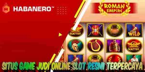 Situs Game Judi Online Slot Resmi Terpercaya Menang Maxwin Roman Empire
