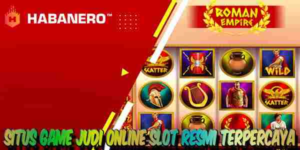 Situs Game Judi Online Slot Resmi Terpercaya Menang Maxwin Roman Empire