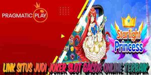 Situs Judi Joker Slot Gacor Online Jackpot Terbesar Starlight Princess